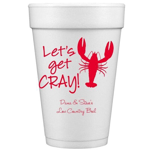 Let's Get Cray Styrofoam Cups